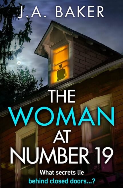 The Woman at Number 19 By J.A. Baker