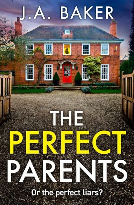 The Perfect Parents By J.A. Baker