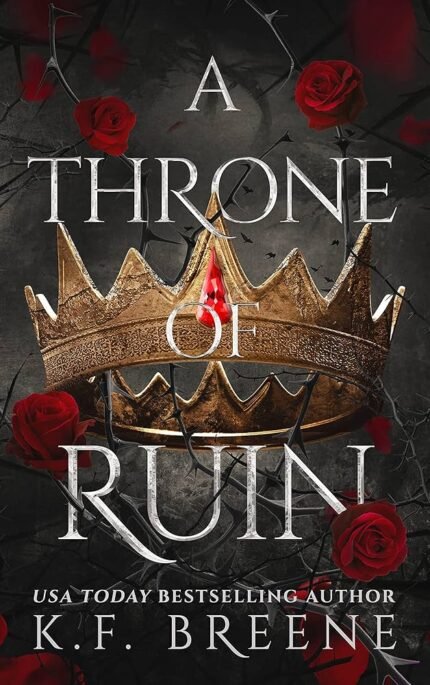 A Throne of Ruin By K.F. Breene