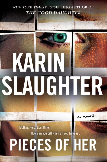 Pieces of Her By Karin Slaughter