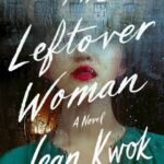 The Leftover Woman By Jean Kwok