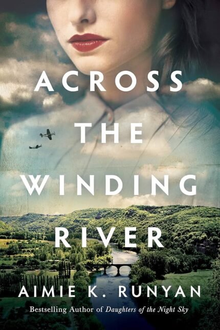 Across the Winding River By Aimie K. Runyan