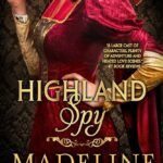 Highland Spy  By Madeline Martin