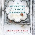 The Ministry of Utmost Happiness By Arundhati Roy