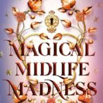 Magical Midlife Madness By K.F. Breene