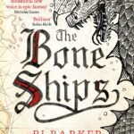 The Bone Ships By R.J. Barker
