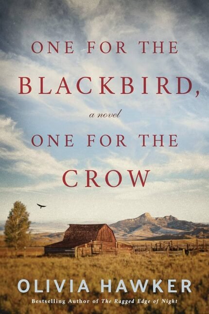 One for the Blackbird, One for the Crow By Olivia Hawker