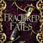 Fractured Fates  By Hannah Haze