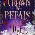 A Crown of Petals and Ice By Shannon Mayer