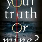 Your Truth or Mine? By Trisha Sakhlecha