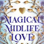 Magical Midlife Love  By K.F. Breene