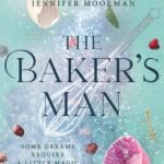 The Baker's Man By Jennifer Moorman