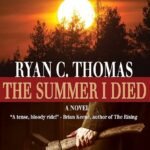 The Summer I Died By Ryan C. Thomas