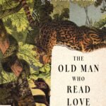 The Old Man Who Read Love Stories By Luis Sepúlveda ,  Peter Bush