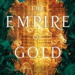 The Empire of Gold  By S.A. Chakraborty