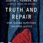 Truth and Repair By Judith Lewis Herman