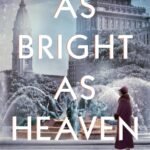 As Bright as Heaven By Susan Meissner