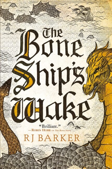 The Bone Ship's Wake By R.J. Barker