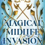 Magical Midlife Invasion  By K.F. Breene
