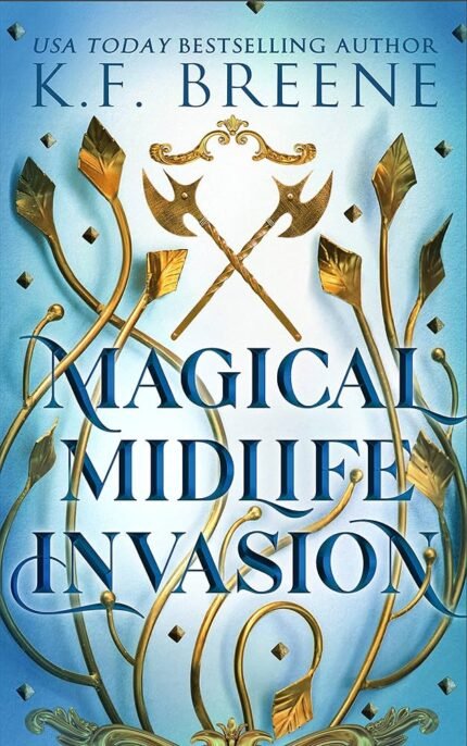 Magical Midlife Invasion By K.F. Breene