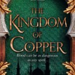The Kingdom of Copper  By S.A. Chakraborty