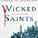 Wicked Saints By Emily A. Duncan