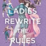The Ladies Rewrite the Rules  By Suzanne Allain