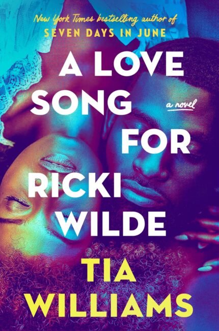 A Love Song for Ricki Wilde By Tia Williams