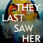 Where They Last Saw Her  By Marcie R. Rendon