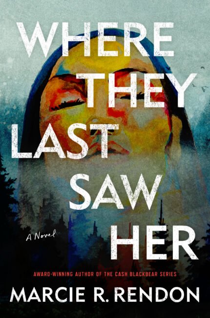 Where They Last Saw Her By Marcie R. Rendon