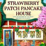 The Strawberry Patch Pancake House  By Laurie Gilmore