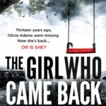 The Girl Who Came Back  By Kerry Wilkinson