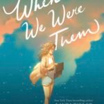 When We Were Them By Laura Taylor Namey