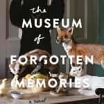 The Museum of Forgotten Memories By Anstey Harris