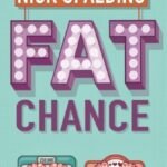 Fat Chance  By Nick Spalding