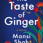 The Taste of Ginger By Mansi Shah