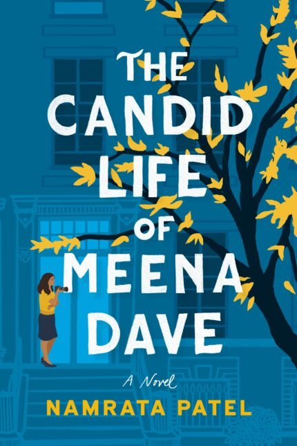 The Candid Life of Meena Dave  By Namrata Patel