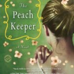 The Peach Keeper  By Sarah Addison Allen