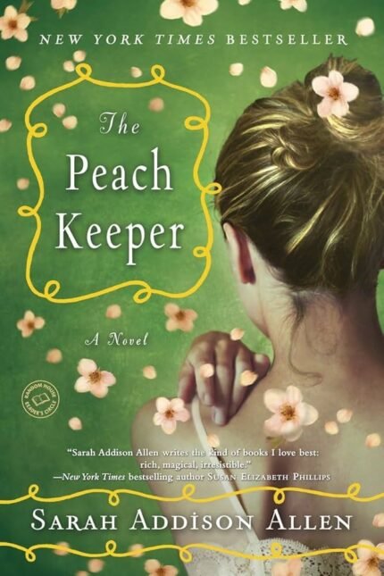 The Peach Keeper By Sarah Addison Allen