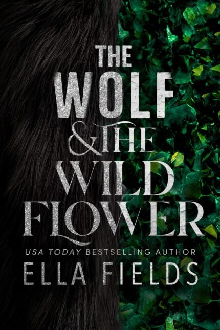 The Wolf & the Wildflower By Ella Fields