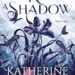 To Kill a Shadow  By Katherine Quinn