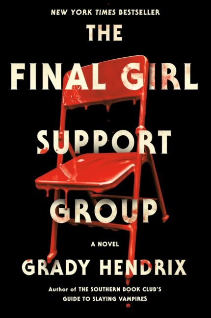 The Final Girl Support Group  By Grady Hendrix
