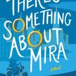 There's Something About Mira By Sonali Dev