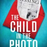 The Child in the Photo By Kerry Wilkinson