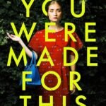 You Were Made for This  By Michelle Sacks