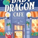 The Baby Dragon Cafe By Aamna Qureshi