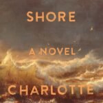 Wild Dark Shore By Charlotte McConaghy