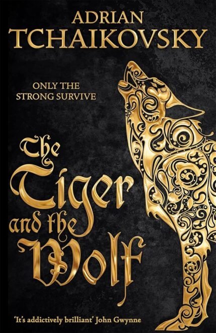 The Tiger and the Wolf By Adrian Tchaikovsky