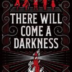 There Will Come a Darkness By Katy Rose Pool