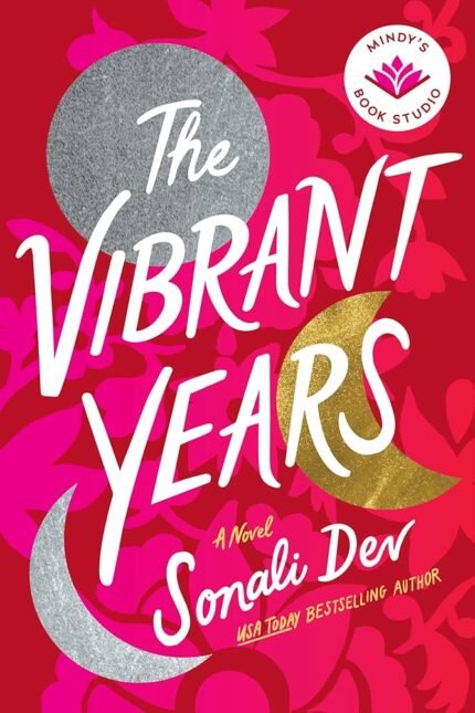 The Vibrant Years By Sonali Dev